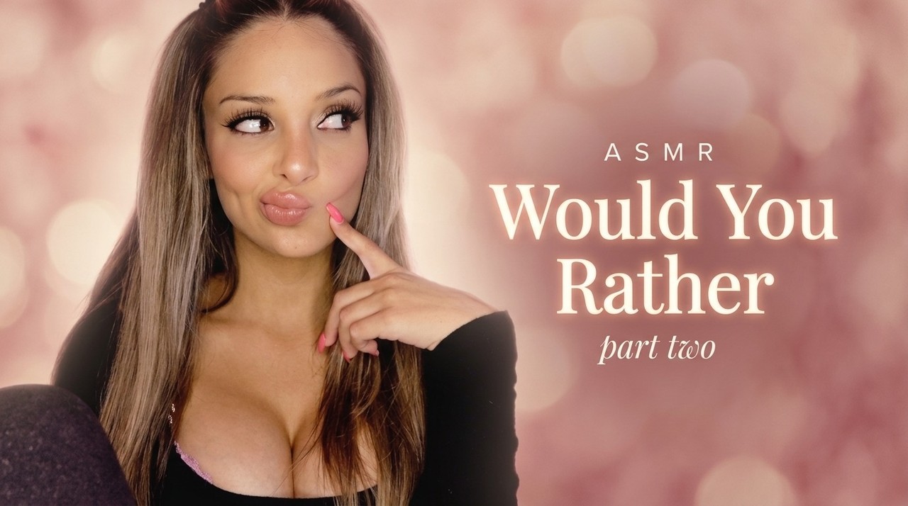 ASMR Would You Rather Part 2